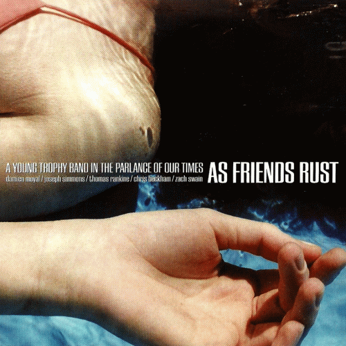As Friends Rust : A Young Trophy Band in the Parlance of Our Times
